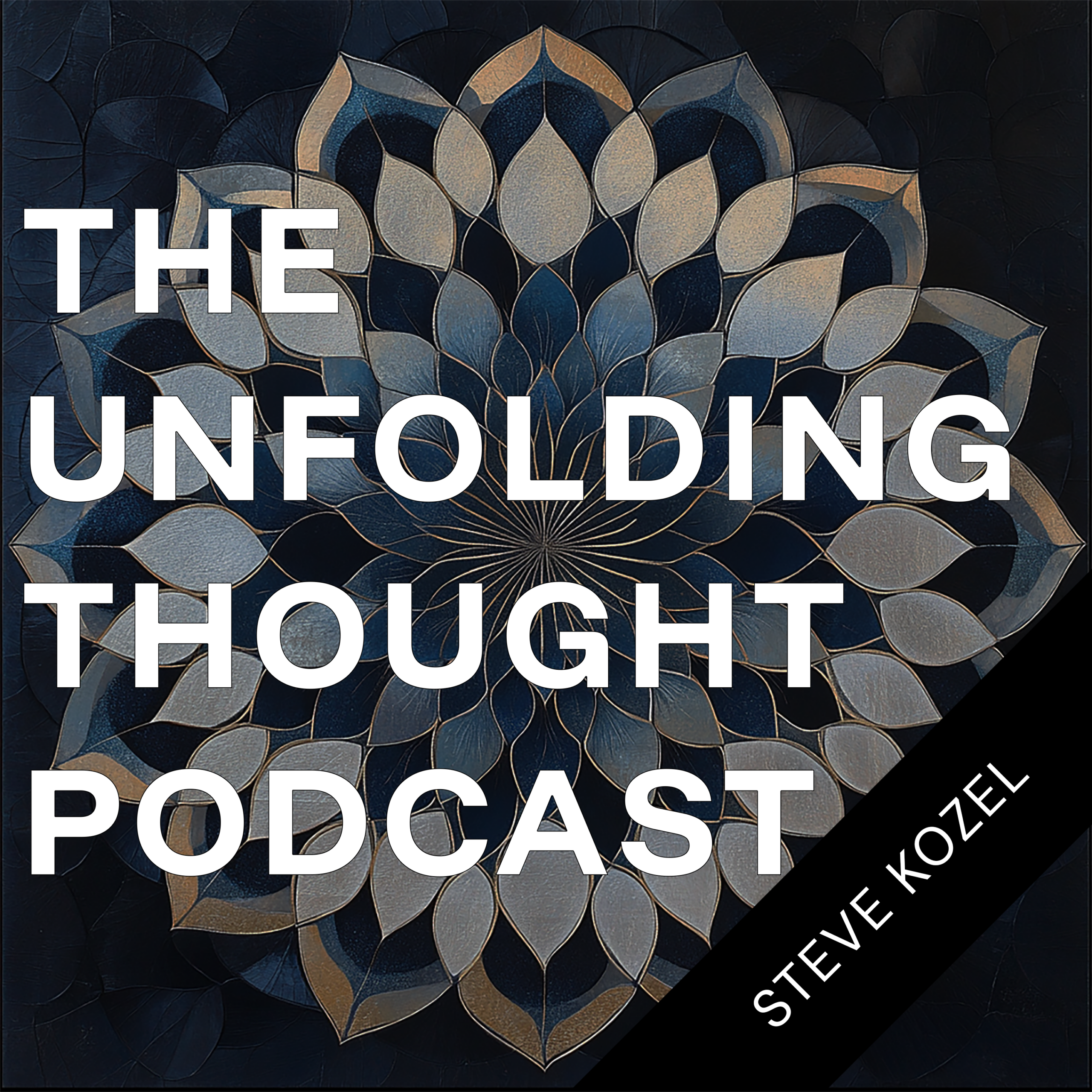 Episode artwork for Steve Kozel’s appearance on The Unfolding Thought Podcast.