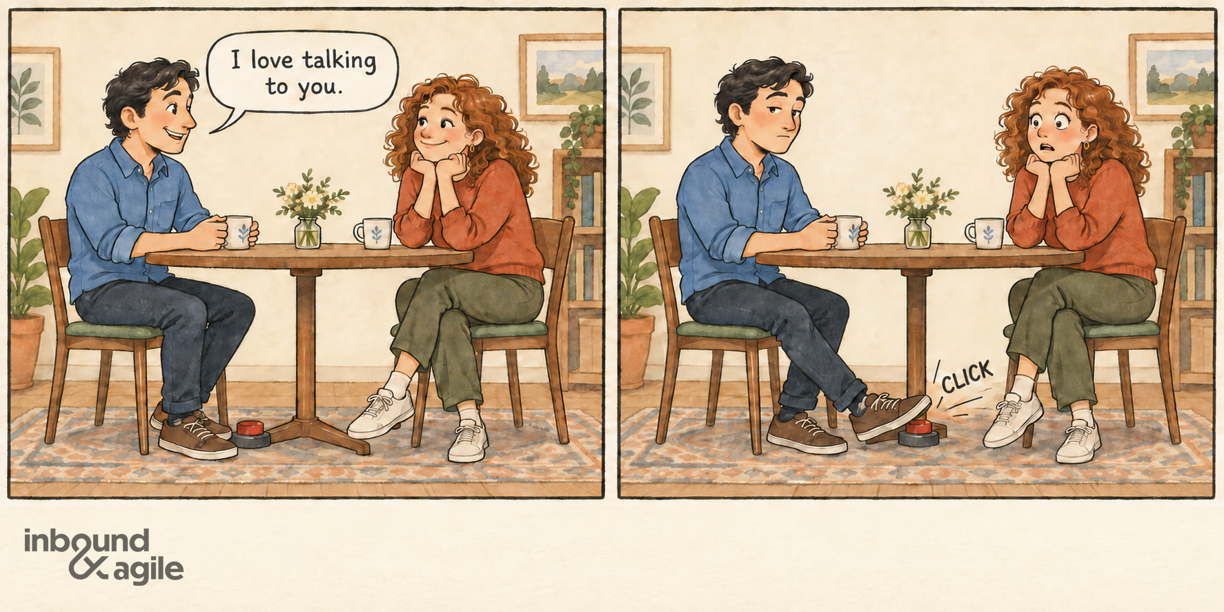Two-panel cartoon: a man says, “I love talking to you,” with an unpressed red button by his foot. In the second panel he clicks it, and his conversation partner looks shocked.